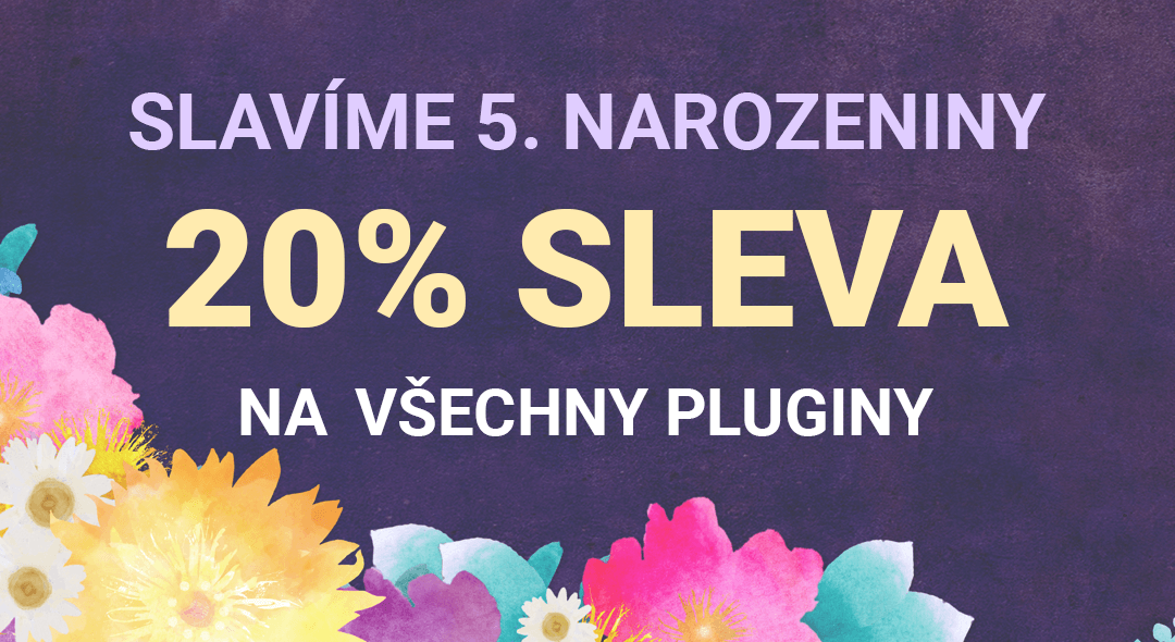 Slavíme 5. narozeniny a rozdáváme slevu 20%