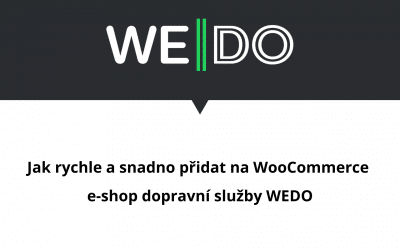 Jak rychle a snadno přidat na WooCommerce e-shop dopravní služby WE|DO