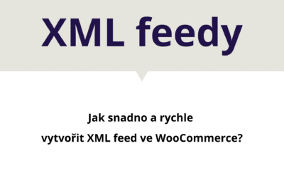 Jak snadno a rychle vytvořit XML feed ve WooCommerce a propojit e-shop se srovnávači zboží?