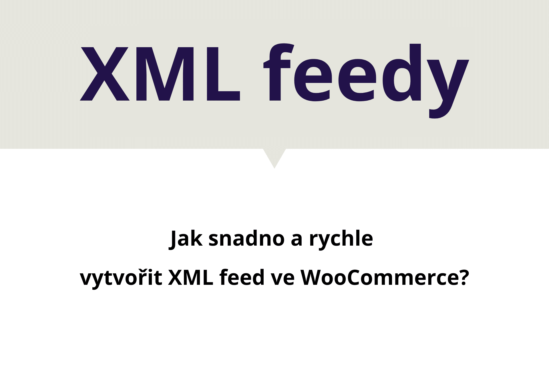 Jak snadno a rychle vytvořit XML feed ve WooCommerce