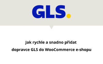 Jak rychle a snadno zaregistrovat e-shop u GLS a propojit jej s WooCommerce