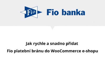 Jak snadno a rychle přidat platební bránu Fio banky do WooCommerce e-shopu?