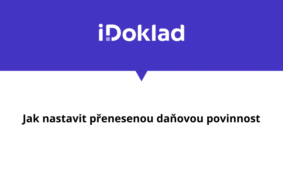 iDoklad: Jak ve WooCommerce nastavit přenesení daňové povinnosti (reverse charge)