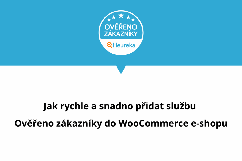 Jak rychle a snadno přidat službu Ověřeno zákazníky do WooCommerce e-shopu