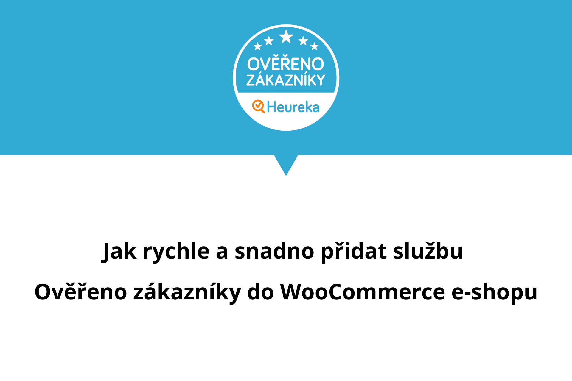 Jak rychle a snadno přidat službu Ověřeno zákazníky do WooCommerce e-shopu